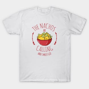 The Nachos are calling! T-Shirt